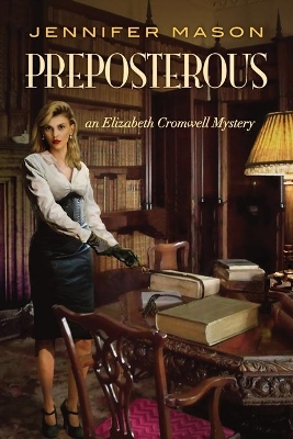 Preposterous: An Elizabeth Cromwell Mystery book