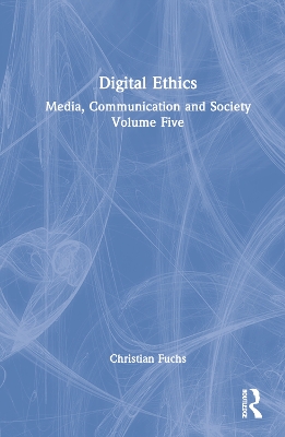 Digital Ethics: Media, Communication and Society Volume Five book