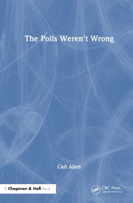 The Polls Weren't Wrong by Carl Allen