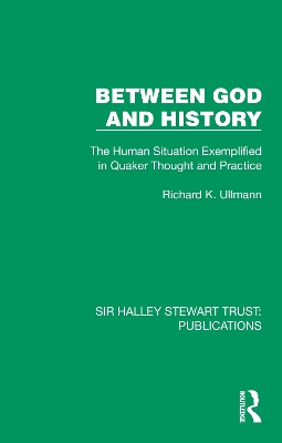 Between God and History: The Human Situation Exemplified in Quaker Thought and Practice book