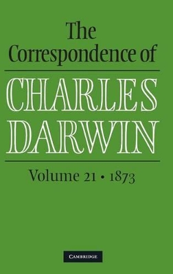 Correspondence of Charles Darwin: Volume 21, 1873 book