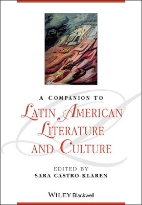 A Companion to Latin American Literature and Culture by Sara Castro-Klaren
