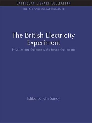 The The British Electricity Experiment: Privatization: the record, the issues, the lessons by John Surrey