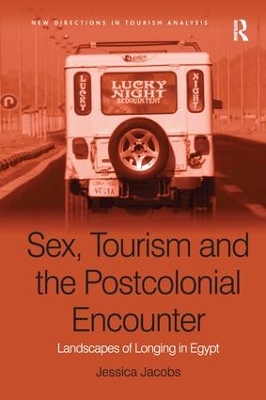 Sex, Tourism and the Postcolonial Encounter by Jessica Jacobs