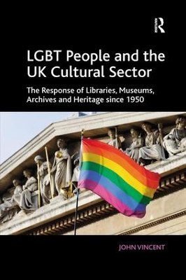 LGBT People and the UK Cultural Sector by John Vincent