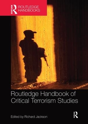 Routledge Handbook of Critical Terrorism Studies by Richard Jackson