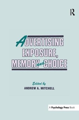 Advertising Exposure, Memory and Choice by Andrew A. Mitchell