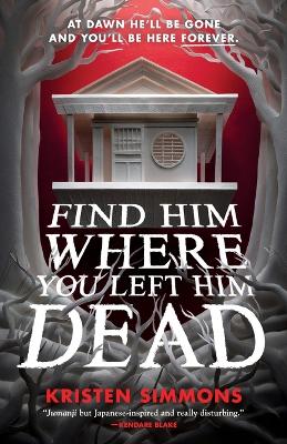 Find Him Where You Left Him Dead book