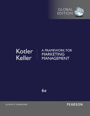 Framework for Marketing Management, Global Edition by Philip Kotler