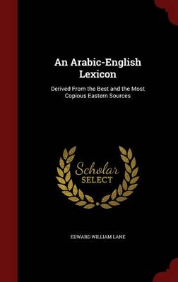 Arabic-English Lexicon by Edward William Lane