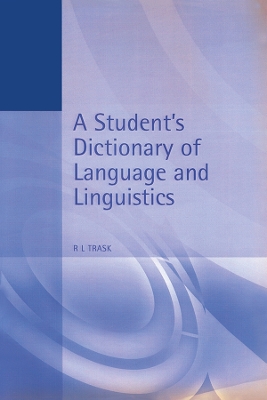 A A Student's Dictionary of Language and Linguistics by Larry Trask