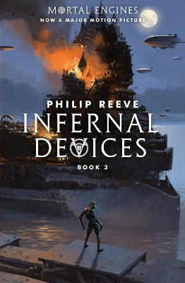 Infernal Devices (Mortal Engines #3) by Philip Reeve