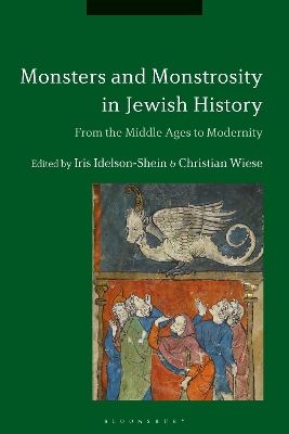 Monsters and Monstrosity in Jewish History: From the Middle Ages to Modernity book