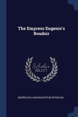 Empress Eugenie's Boudoir book