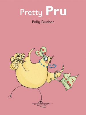 Pretty Pru by Polly Dunbar