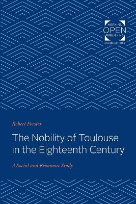The Nobility of Toulouse in the Eighteenth Century: A Social and Economic Study book