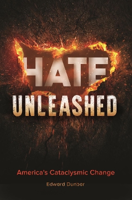 Hate Unleashed by Edward W. Dunbar