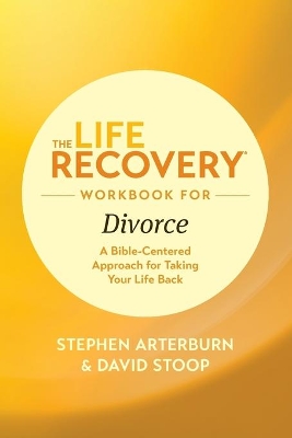 The Life Recovery Workbook for Divorce, The by Stephen Arterburn