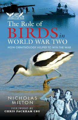 The Role of Birds in World War Two: How Ornithology Helped to Win the War book