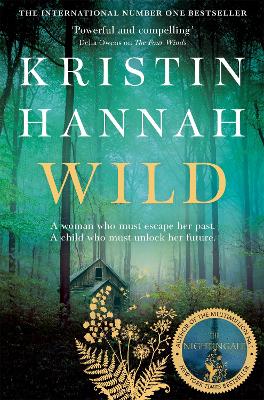 Wild: From the Number One Bestselling Author of The Nightingale by Kristin Hannah