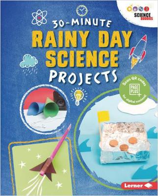 30-Minute Rainy Day Science Projects by Loren Bailey