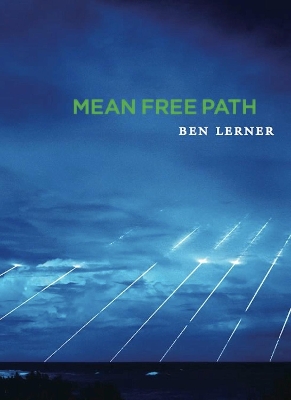 Mean Free Path by Ben Lerner