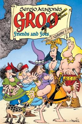Groo: Friends And Foes Volume 1 by Sergio Aragones