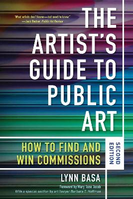 The The Artist's Guide to Public Art: How to Find and Win Commissions (Second Edition) by Lynn Basa