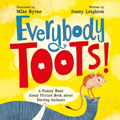 Everybody Toots: A Funny Read-Aloud Picture Book about Farting Animals (Rhyming books for kids age 3-5) by Jonny Leighton