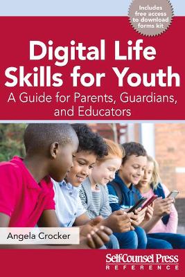 Digital Life Skills for Youth: A Guide for Parents, Guardians, and Educators book