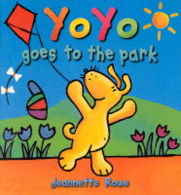 Yo Yo Goes to the Park by Jeanette Rowe