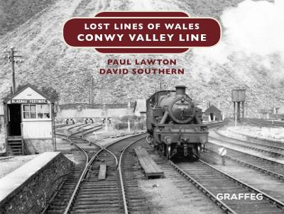 Lost Lines of Wales: Conwy Valley Line book