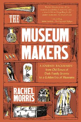 The Museum Makers: A Journey Backwards book