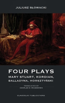 Four Plays: Mary Stuart, Kordian, Balladyna, Horsztyński book