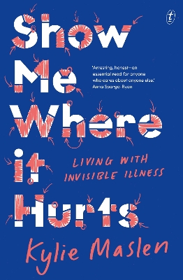 Show Me Where it Hurts: Living with Invisible Illness book