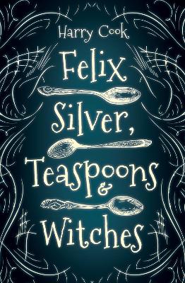 Felix Silver, Teaspoons & Witches book