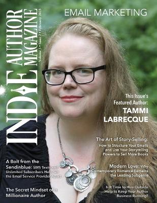 Indie Author Magazine Featuring Tammi Labrecque: Email Marketing, Building Your Mailing List, Author Newsletter Strategies, and Connecting with Readers book