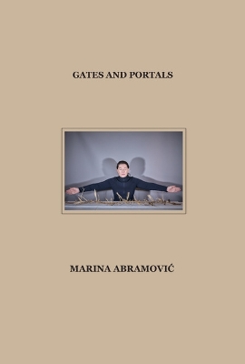 Marina Abramovic: Gates and Portals book