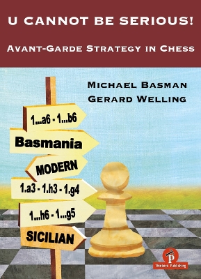 U Cannot Be Serious!: Avant-Garde Strategy in Chess book