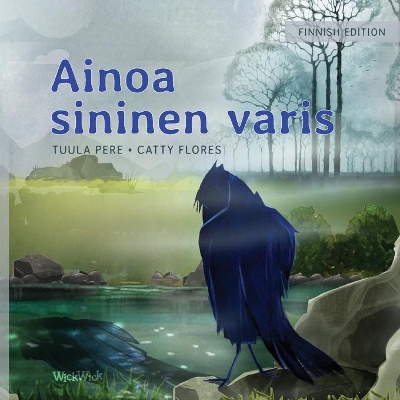 Ainoa sininen varis: Finnish Edition of The Only Blue Crow by Tuula Pere