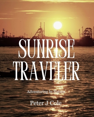 Sunrise Traveler: Adventuring In Nature book