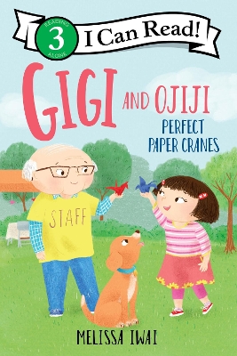 Gigi and Ojiji: Perfect Paper Cranes by Melissa Iwai