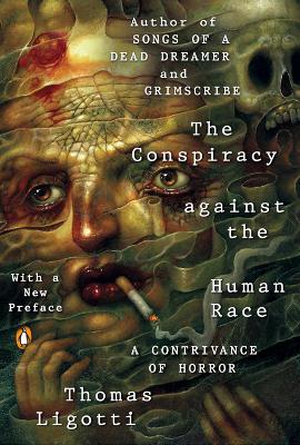 The Conspiracy Against the Human Race: A Contrivance of Horror book