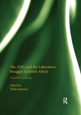 The ANC and the Liberation Struggle in South Africa: Essential writings by Thula Simpson