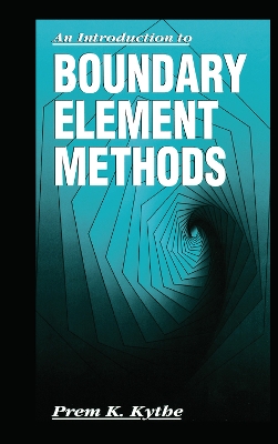An An Introduction to Boundary Element Methods by Prem K. Kythe