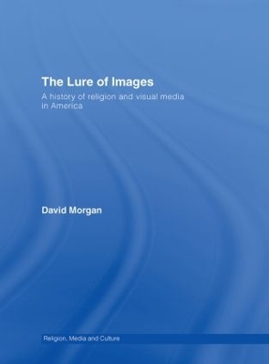 The Lure of Images by David Morgan