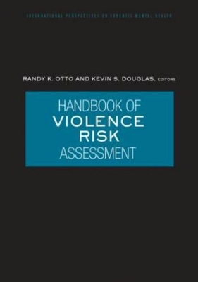 Handbook of Violence Risk Assessment by Randy K. Otto