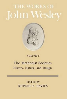 The Works: v. 9: The Methodist Societies' History, Nature and Design book