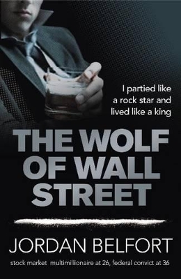 The Wolf of Wall Street by Jordan Belfort