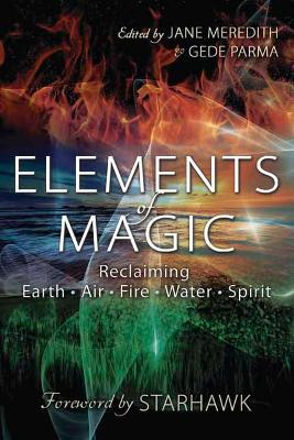 Elements of Magic: Reclaiming Earth, Air, Fire, Water and Spirit book